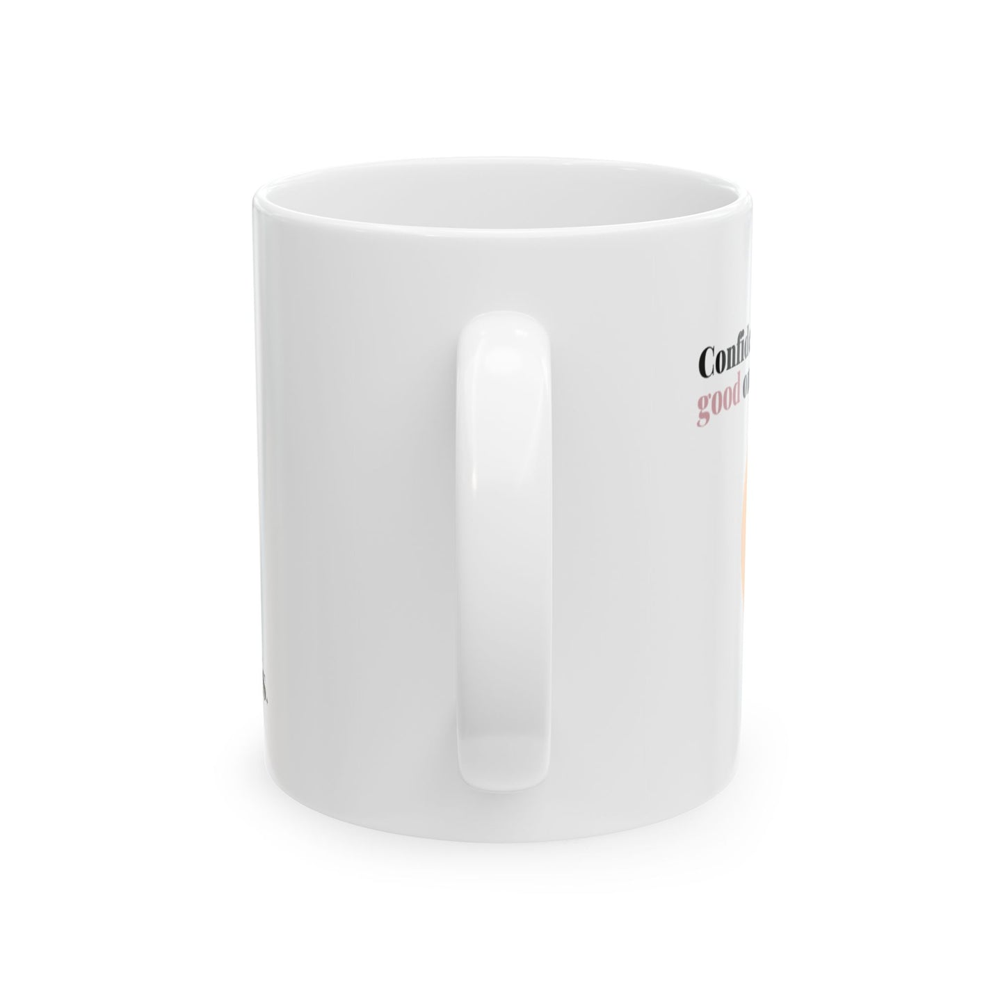 Confidence Ceramic Mug, (11oz, 15oz)