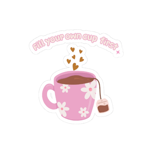 "Fill your cup" Sticker